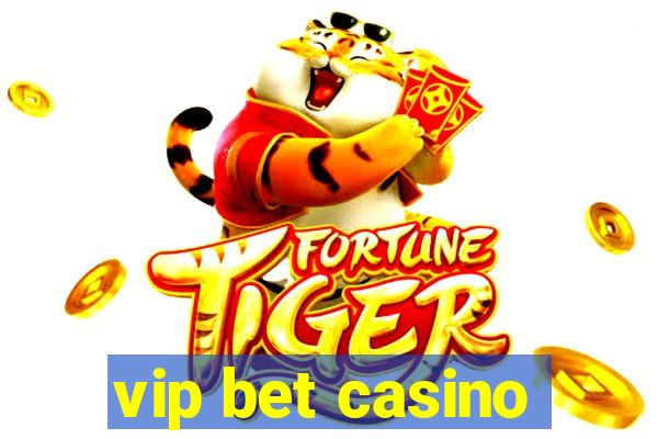 vip bet casino